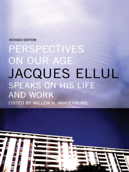 Title details for Perspectives on Our Age by Jacques Ellul - Available